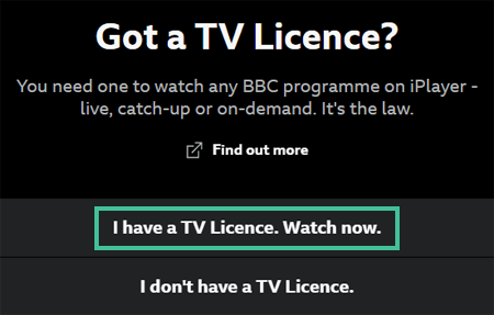 'Got a TV Licence' scherm van de BBC website met daarin de optie 'I have a TV Licence. Watch now.' uitgelicht.